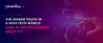 The Human Touch in a High-Tech World: Can AI Recruitment Keep It?